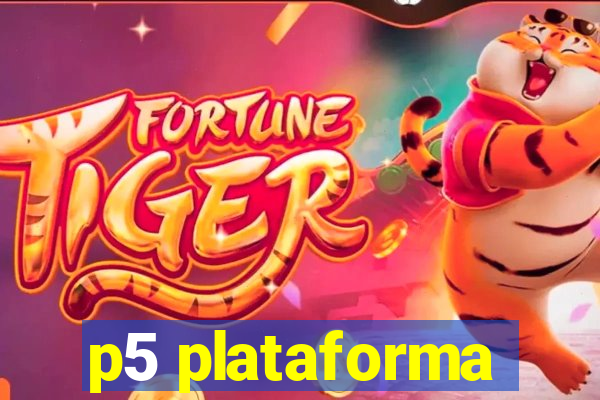 p5 plataforma